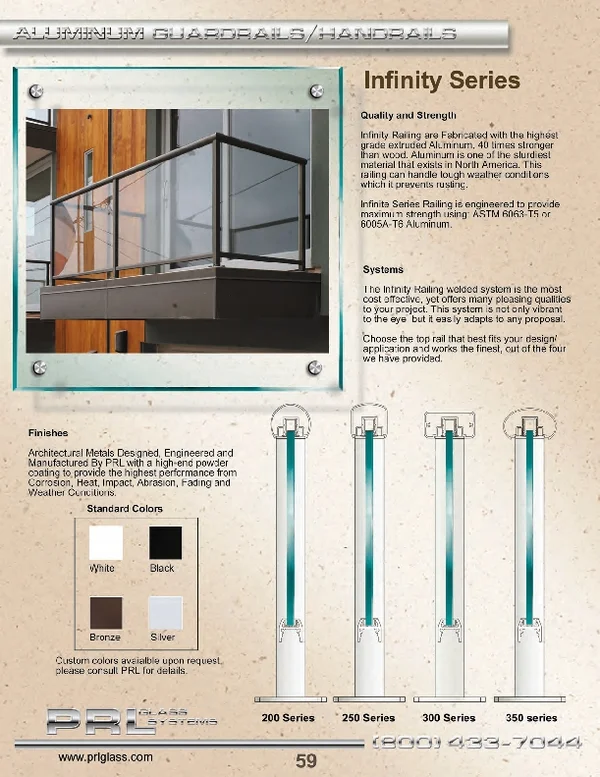  The Infinity system can be designed to the project's custom needs; whether it's for a pool area, balcony or patio and it's made to match the color that best suits your project.